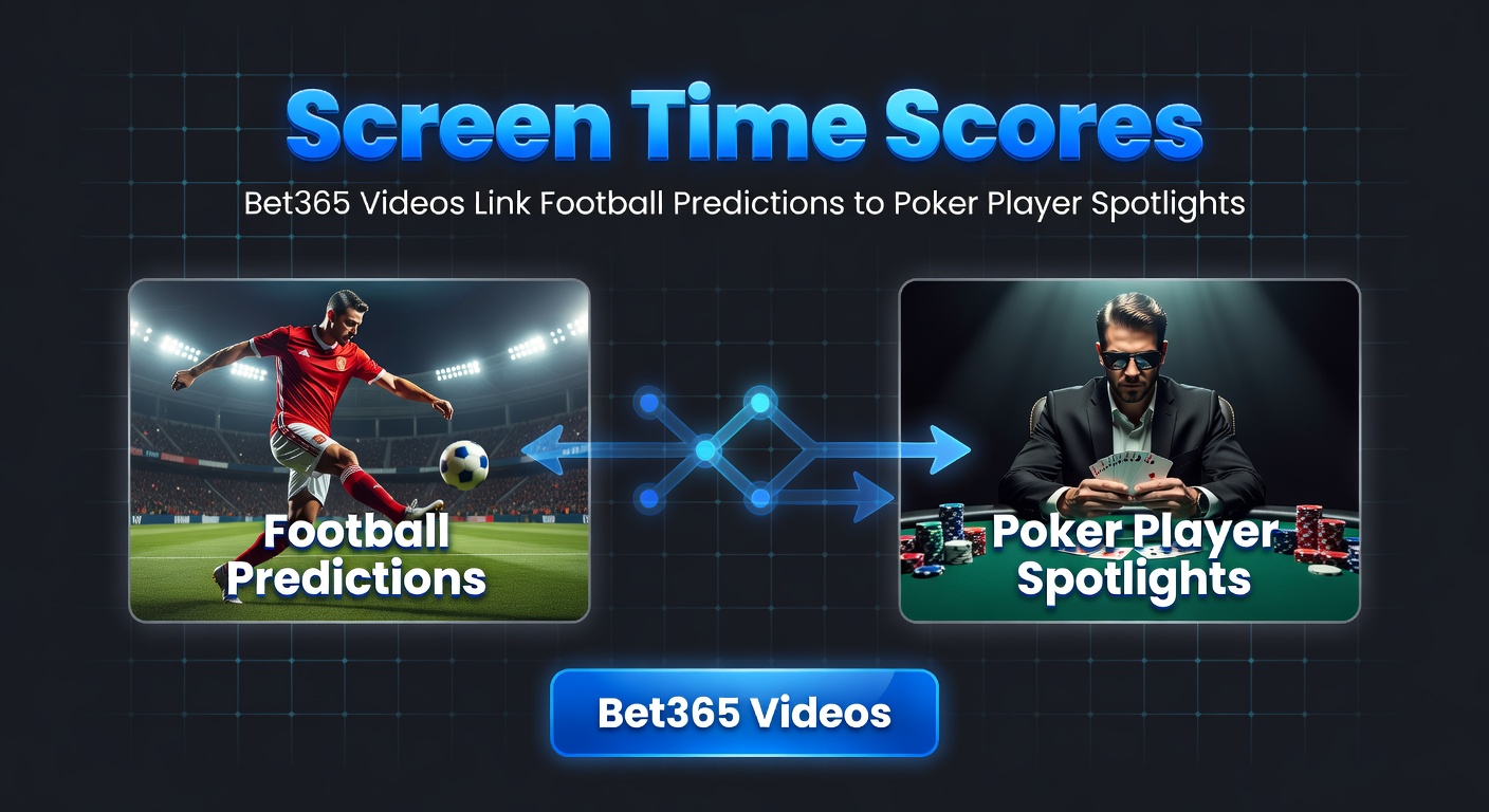Bet365 video interface displaying screen time scores overlaying football match predictions and poker player profiles